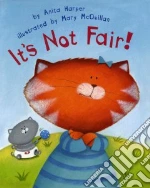 It's Not Fair!