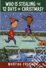 Who Is Stealing the 12 Days of Christmas?
