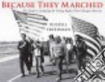Because They Marched libro in lingua di Freedman Russell