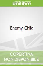 Enemy Child