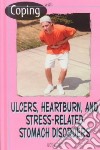 Coping With Ulcers, Heartburn, and Stress-related Stomach Disorders libro str