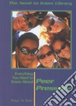 Everything You Need to Know About Peer Pressure