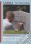 Choosing a Career in Mortuary Science and the Funeral Industry libro str