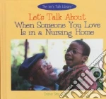 Let's Talk About When Someone You Love Is in a Nursing Home