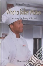 What a Baker Makes