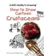 How to Draw Cartoon Crustaceans