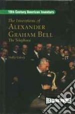 The Inventions of Alexander Graham Bell