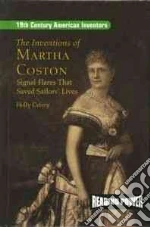 The Inventions of Martha Coston