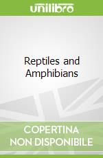 Reptiles and Amphibians