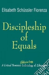Discipleship of Equals libro in lingua di Fiorenza Elisabeth Schussler