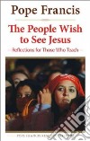 The People Wish to See Jesus libro str