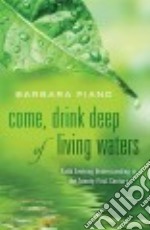 Come, Drink "Deep" of Living Waters