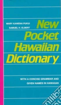 New Pocket Hawaiian Dictionary libro in lingua di Pakui Mary Kawena, Elbert Samuel H.