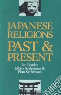 Japanese Religions libro in lingua di Reader Ian, Andreasen Esben, Stefansson Finn