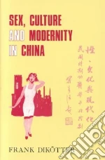 Sex, Culture and Modernity in China