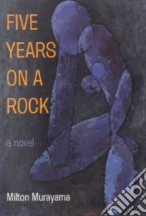 Five Years on a Rock libro in lingua di Murayama Milton