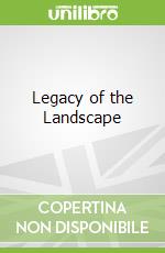 Legacy of the Landscape