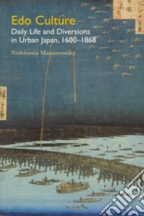 Edo Culture libro in lingua di Nishiyama Matsunosuke, Groemer Gerald (TRN), Matsunosuke Nishiyama