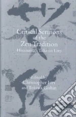 Critical Sermons of the Zen Tradition