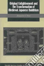 Original Enlightenment and the Tranformation of Medieval Japanese Buddhism