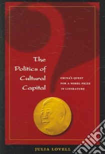 The Politics of Cultural Capital libro in lingua di Lovell Julia