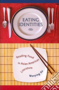 Eating Identities libro in lingua di Xu Wenying