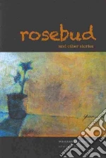 Rosebud and Other Stories