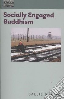 Socially Engaged Buddhism libro in lingua di King Sallie B.