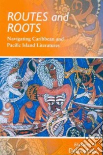 Routes and Roots libro in lingua di Deloughrey Elizabeth M.