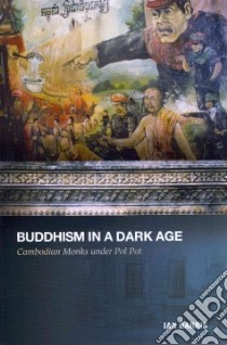Buddhism in a Dark Age libro in lingua di Harris Ian
