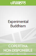 Experimental Buddhism
