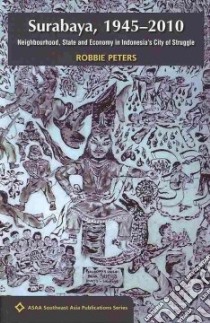 Surabaya, 1945-2010 libro in lingua di Peters Robbie