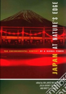 Japan at Nature's Edge libro in lingua di Miller Ian Jared (EDT), Thomas Julia Adeney (EDT), Walker Brett L. (EDT)