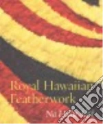 Royal Hawaiian Featherwork