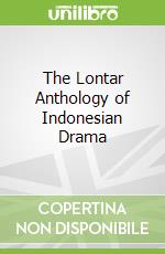 The Lontar Anthology of Indonesian Drama