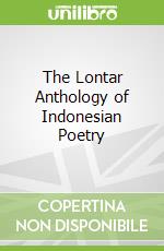 The Lontar Anthology of Indonesian Poetry