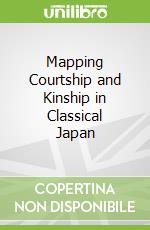 Mapping Courtship and Kinship in Classical Japan