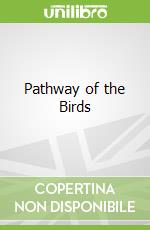 Pathway of the Birds libro in lingua di Crowe Andrew