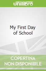 My First Day of School