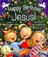 Happy Birthday Jesus! libro str