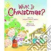What Is Christmas? libro str