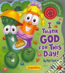 I Thank God for This Day! libro in lingua di Vischer Phil, Reed Lisa (ILT), Pulley Kelly (ILT)