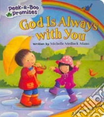 God Is Always With You libro in lingua di Adams Michelle Medlock, Siewert Pauline (ILT)