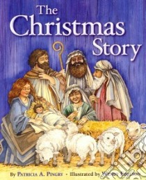 The Christmas Story libro in lingua di Pingry Patricia A., Edelson Wendy (ILT)