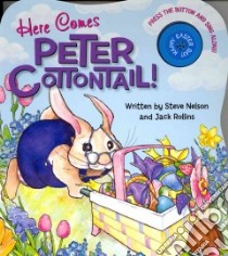 Here Comes Peter Cottontail! libro in lingua di Nelson Steve, Rollins Jack, Levy Pamela R. (ILT)