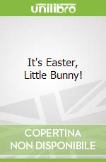 It's Easter, Little Bunny!