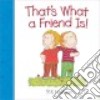 That's What a Friend Is! libro str