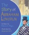The Story of Abraham Lincoln libro str