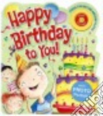 Happy Birthday to You! libro in lingua di Adams Michelle Medlock, Rodriguez Sandra (ILT)