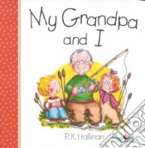 My Grandpa and I libro in lingua di Hallinan P. K.
